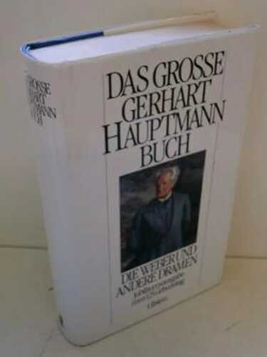 Das große Gerhart Hauptmann Buch. Die Weber und andere Dramen