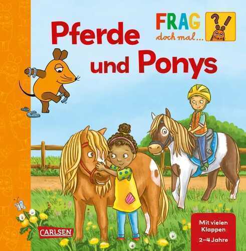 Frag doch mal ... die Maus: Pferde und Ponys