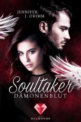 Soultaker. Dämonenblut — Jennifer J. Grimm