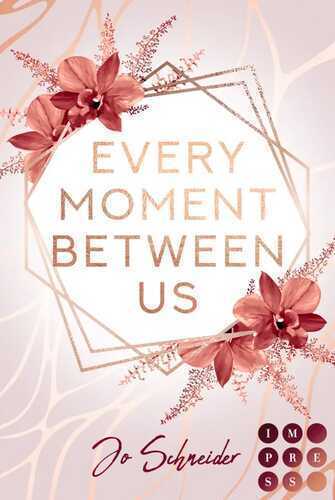 Every Moment Between Us — Jo Schneider