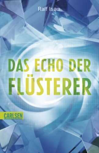 Das Echo der Flüsterer — Ralf Isau