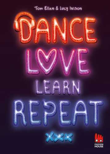 Dance. Love. Learn. Repeat. — Lucy Ivison, Tom Ellen