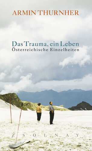 Das Trauma, ein Leben — Armin Thurnher