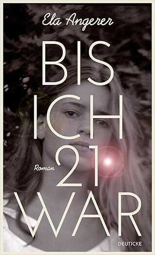Bis Ich 21 War