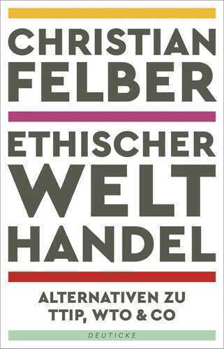 Ethischer Welthandel — Christian Felber