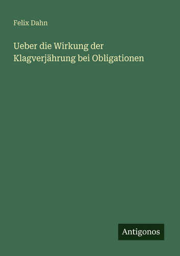 Ueber die Wirkung der Klagverjährung bei Obligationen