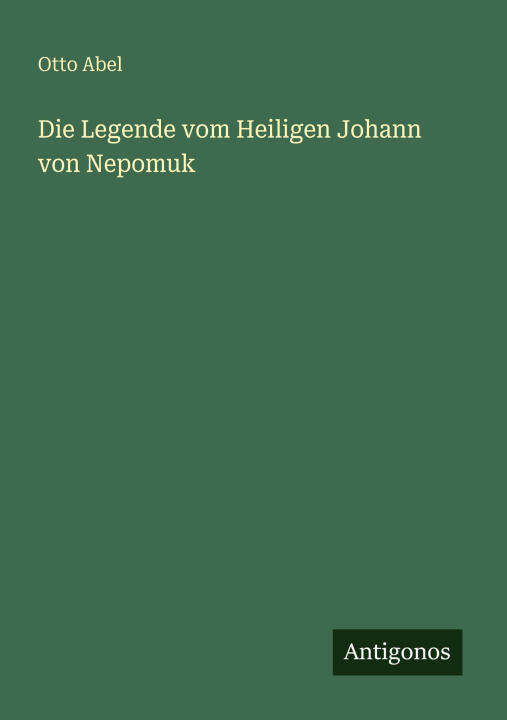 Die Legende vom Heiligen Johann von Nepomuk