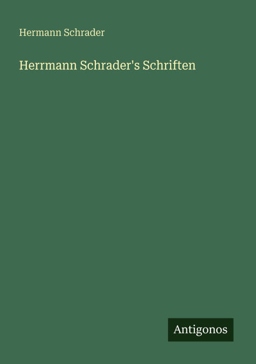 Herrmann Schrader's Schriften