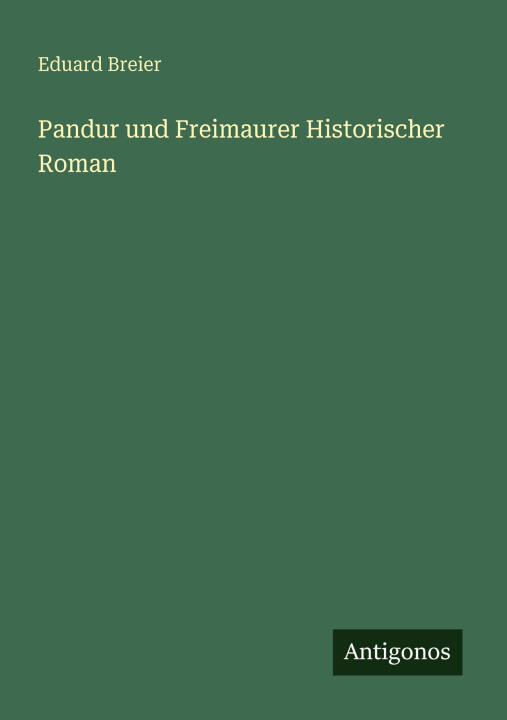 Pandur und Freimaurer Historischer Roman