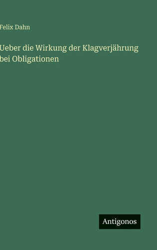 Ueber die Wirkung der Klagverjährung bei Obligationen