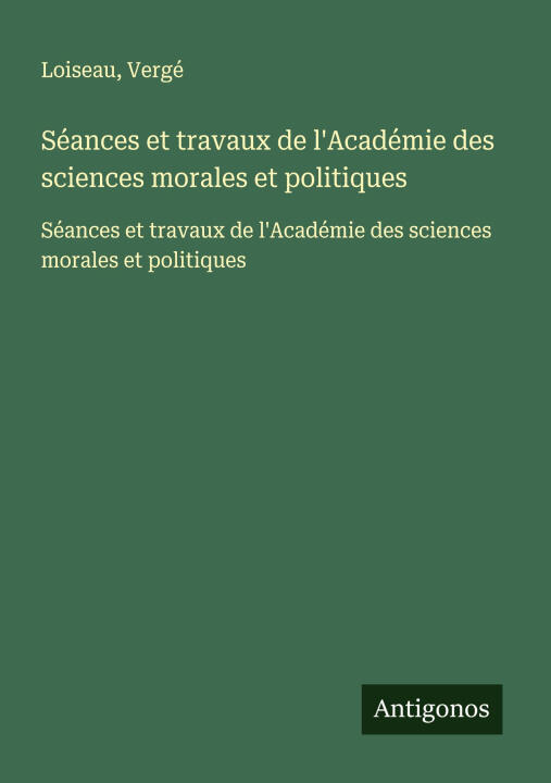 Séances et travaux de l'Académie des sciences morales et politiques