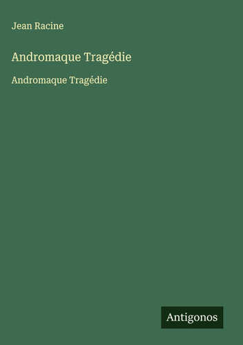Andromaque Tragédie