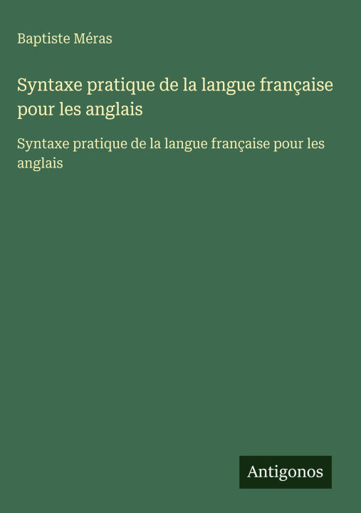 Syntaxe pratique de la langue française pour les anglais