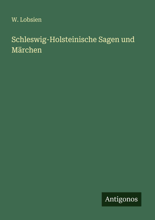 Schleswig-Holsteinische Sagen und Märchen