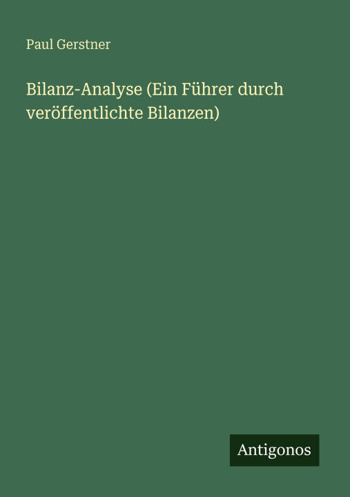 Bilanz-Analyse (Ein Führer durch veröffentlichte Bilanzen)