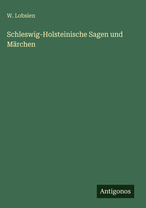 Schleswig-Holsteinische Sagen und Märchen