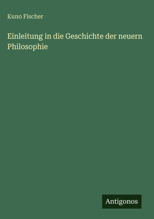 Einleitung in die Geschichte der neuern Philosophie