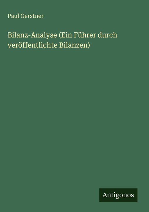 Bilanz-Analyse (Ein Führer durch veröffentlichte Bilanzen)