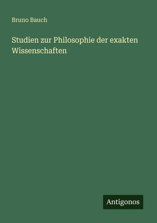 Studien zur Philosophie der exakten Wissenschaften