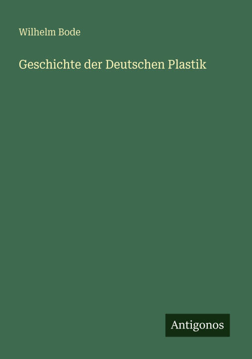 Geschichte der Deutschen Plastik