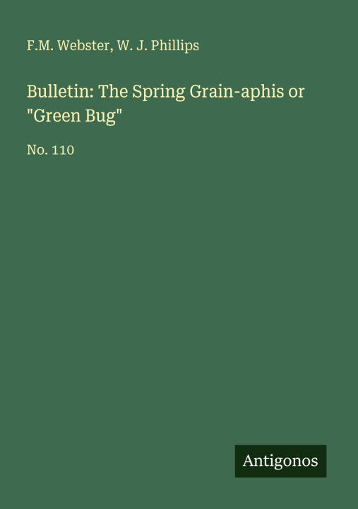Bulletin: The Spring Grain-aphis or "Green Bug"