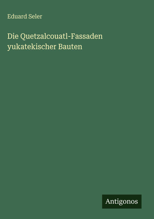 Die Quetzalcouatl-Fassaden yukatekischer Bauten