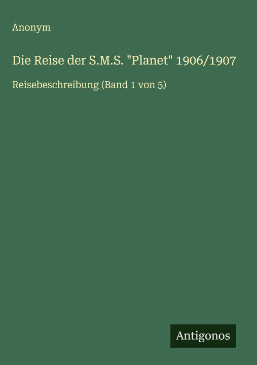 Die Reise der S.M.S. "Planet" 1906/1907