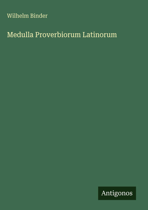 Medulla Proverbiorum Latinorum