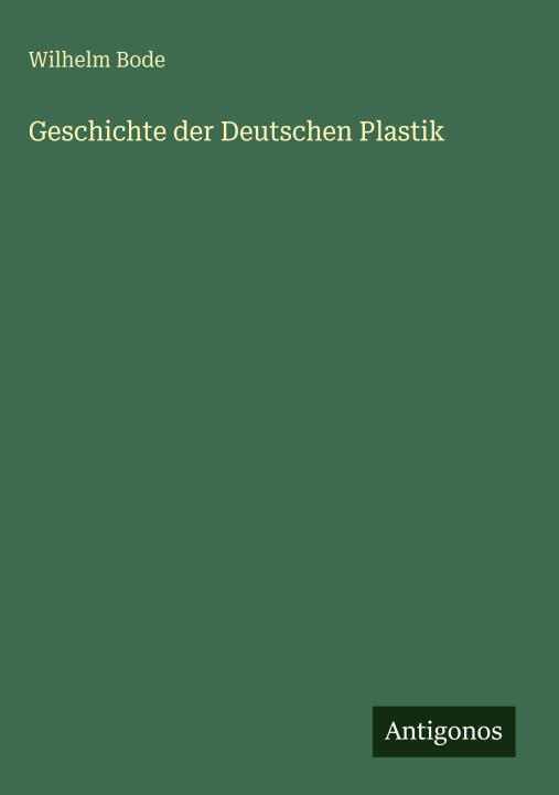Geschichte der Deutschen Plastik