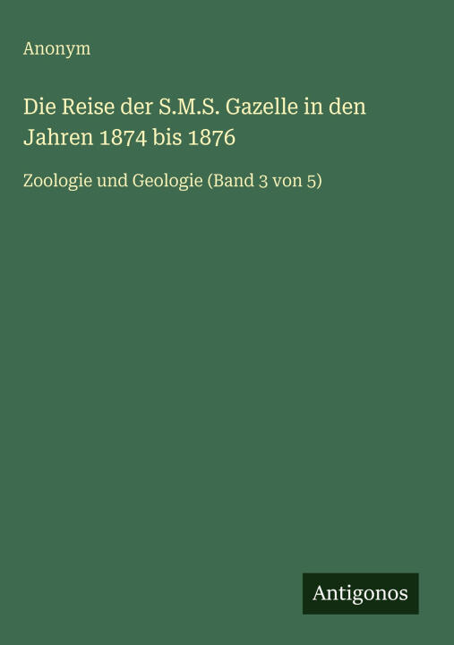 Die Reise der S.M.S. Gazelle in den Jahren 1874 bis 1876