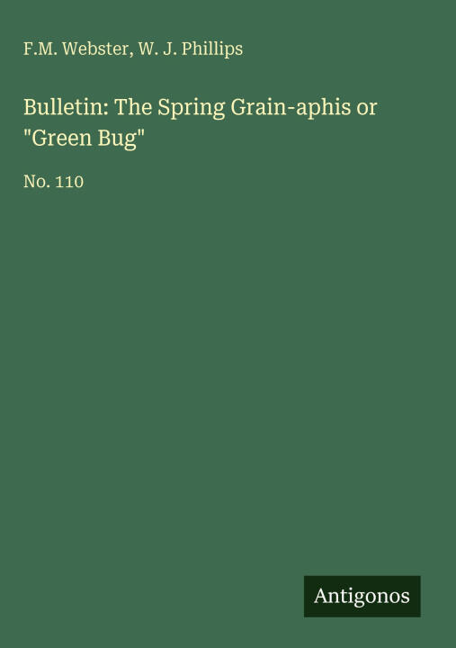 Bulletin: The Spring Grain-aphis or "Green Bug"