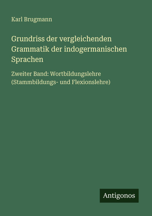 Grundriss der vergleichenden Grammatik der indogermanischen Sprachen