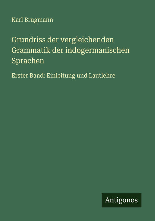Grundriss der vergleichenden Grammatik der indogermanischen Sprachen