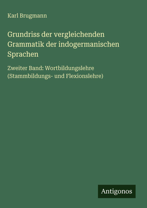 Grundriss der vergleichenden Grammatik der indogermanischen Sprachen