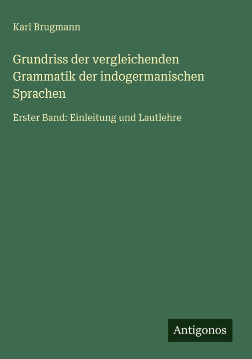 Grundriss der vergleichenden Grammatik der indogermanischen Sprachen