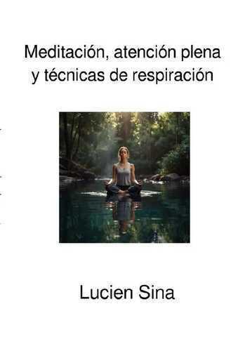 Meditación, atención plena y técnicas de respiración