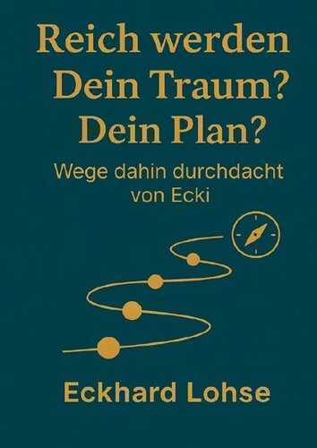 Finanzen / Reich werden? Dein Traum? Dein Plan?