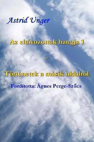 Az eltávozottak hangja 1 - Történetek a másik oldalról