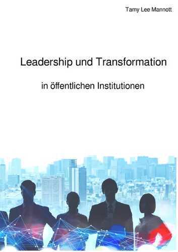 Leadership und Transformation in öffentlichen Institutionen