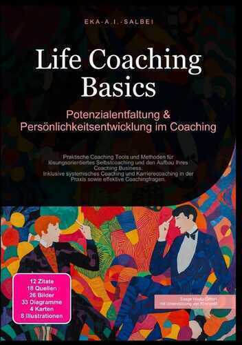 Life Coaching Basics: Potenzialentfaltung & Persönlichkeitsentwicklung im Coaching