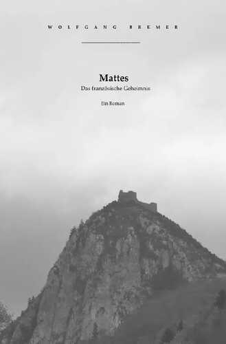 Mattes / Mattes. Das französische Geheimnis
