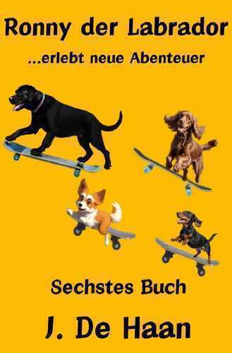 Ronny der Labrador ...erlebt neue Abenteuer
