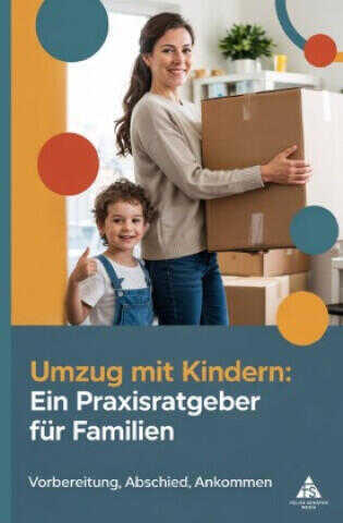 Umzug mit Kindern: Ein Praxisratgeber für Familien