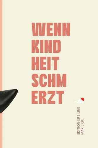 Wenn Kindheit schmerzt