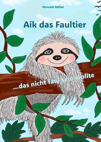 Aik das Faultier...das nicht faul sein wollte