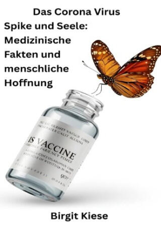 Das Corona Virus     Spike und Seele: Medizinische Fakten und menschliche Hoffnung