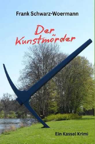 Der Kunstmörder — Frank Schwarz-Woermann