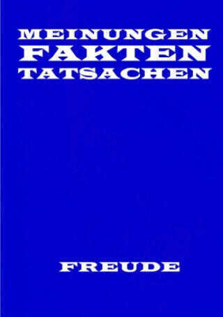 Meinungen Fakten und Tatsachen
