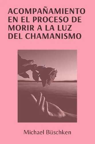 Acompañamiento en el proceso de morir a la luz del chamanismo
