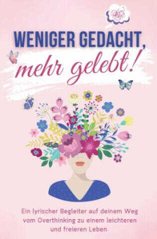 Weniger gedacht, mehr gelebt!